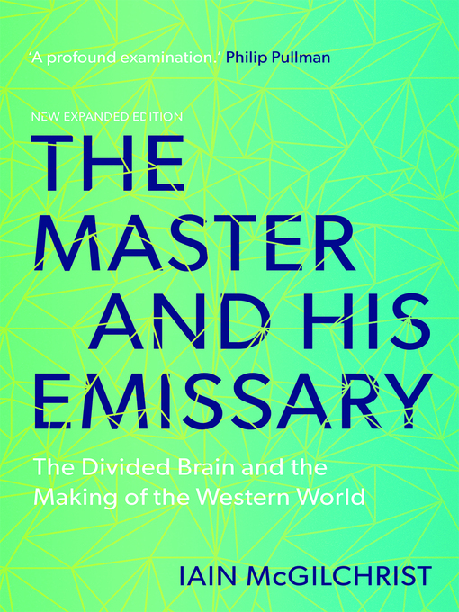 Title details for The Master and His Emissary by Iain McGilchrist - Wait list